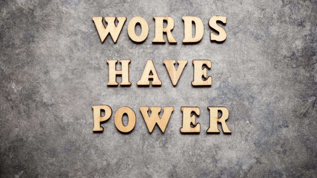 Words Have Power